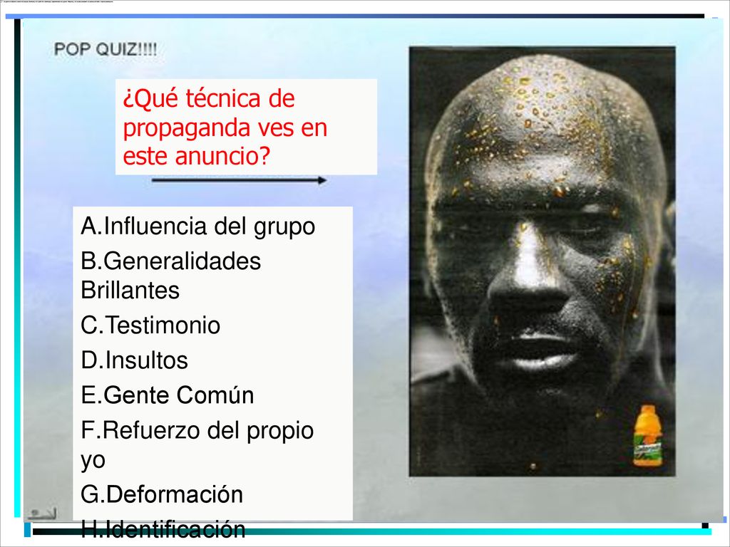 C. Testimonial ¿Qué técnica de propaganda ves en este anuncio