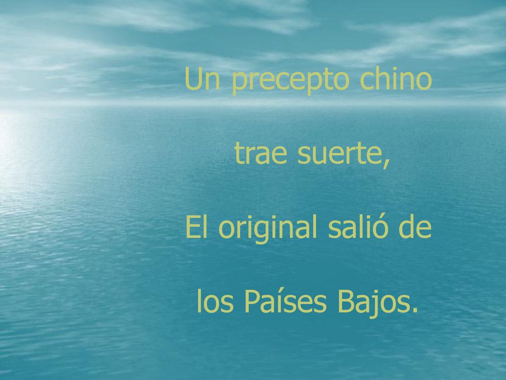 Un precepto chino trae suerte, El original salió de los Países Bajos.