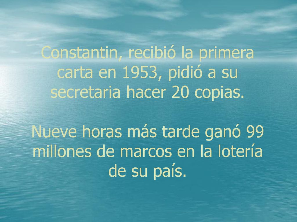 Constantin, recibió la primera carta en 1953, pidió a su secretaria hacer 20 copias.