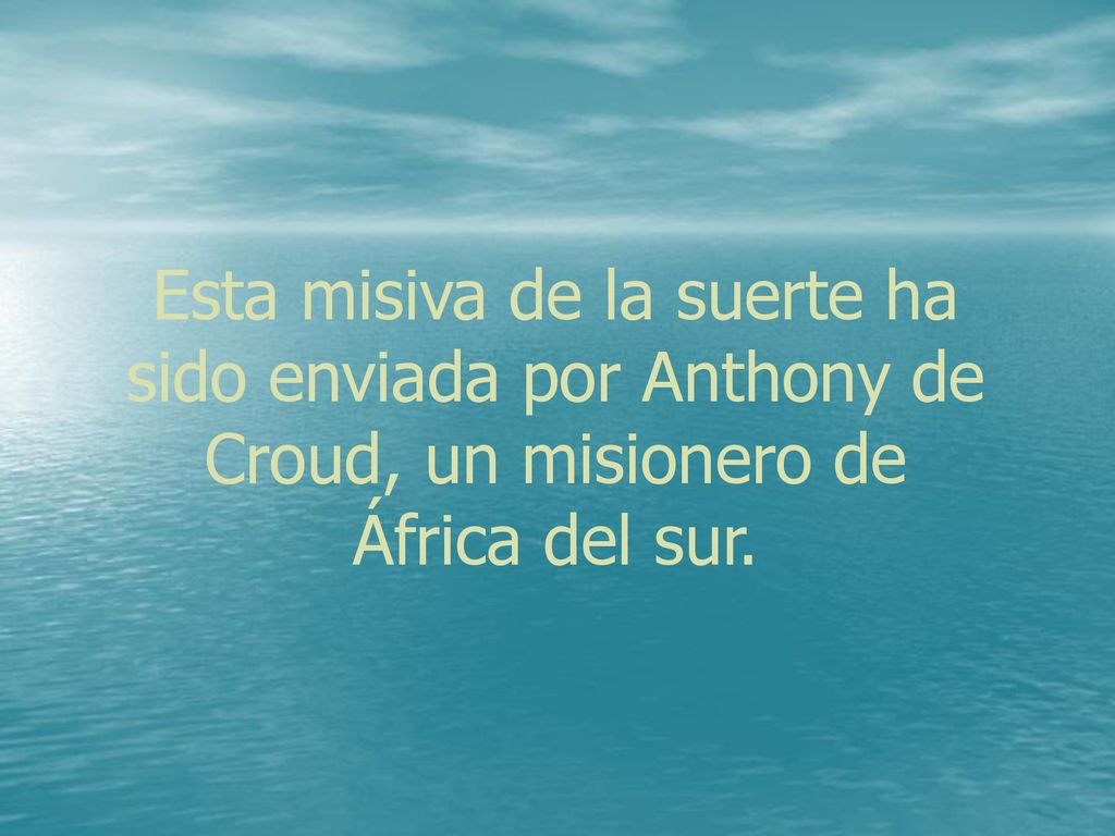 Esta misiva de la suerte ha sido enviada por Anthony de Croud, un misionero de África del sur.