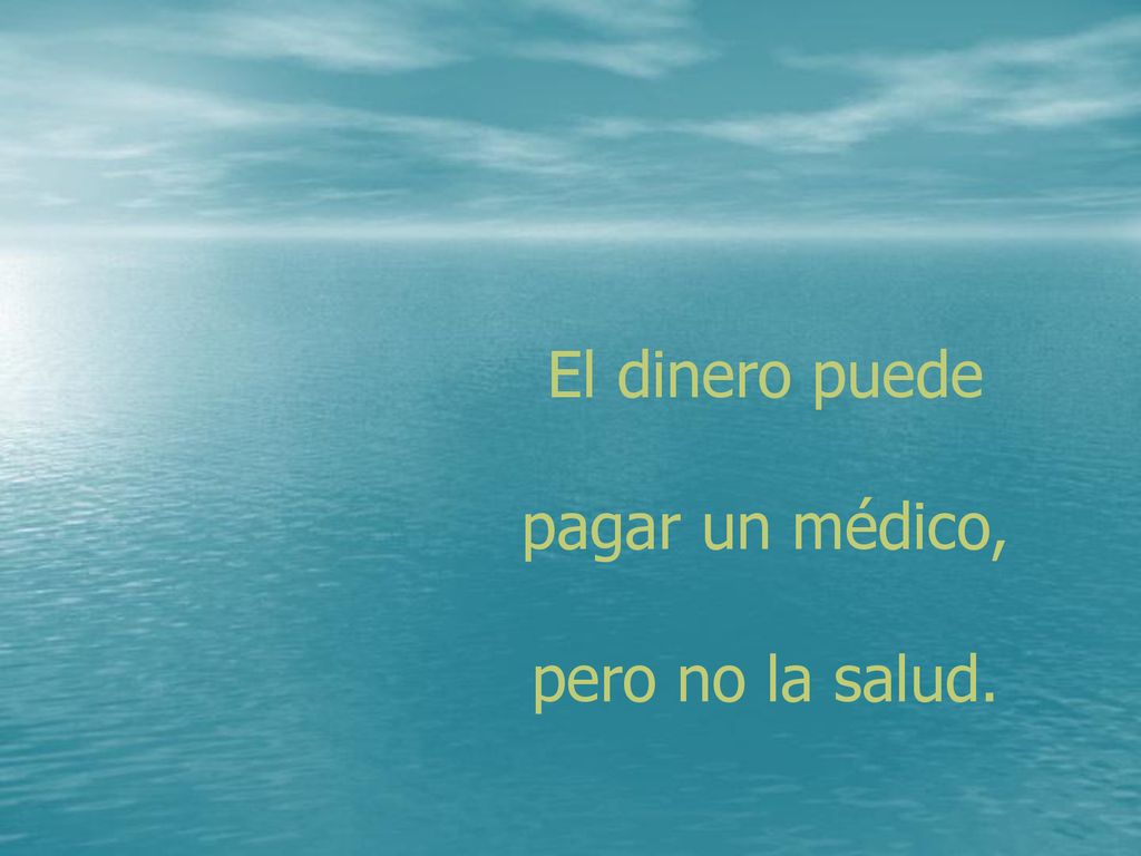 El dinero puede pagar un médico, pero no la salud.