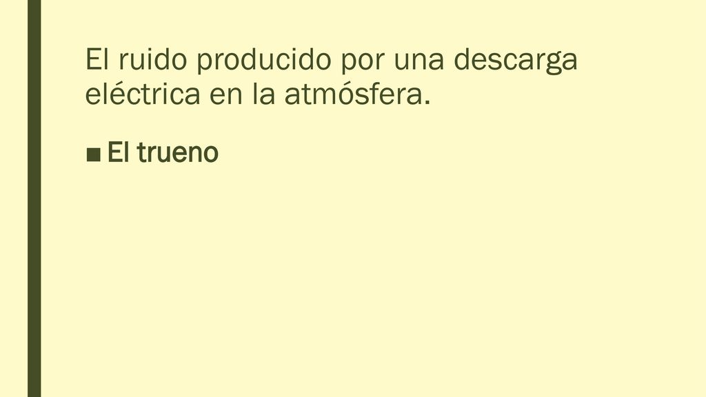 El ruido producido por una descarga eléctrica en la atmósfera.