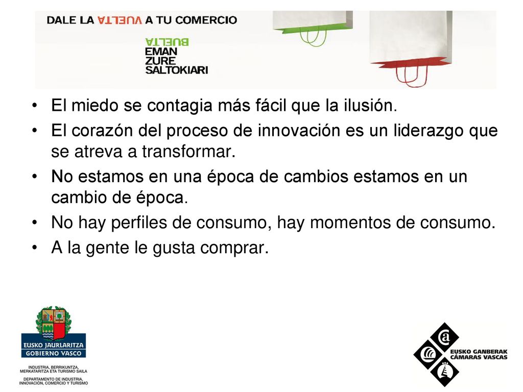 El miedo se contagia más fácil que la ilusión.