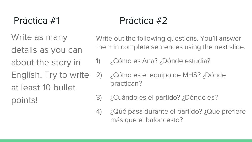 Práctica #1 Práctica #2 Write as many details as you can about the story in English. Try to write at least 10 bullet points!
