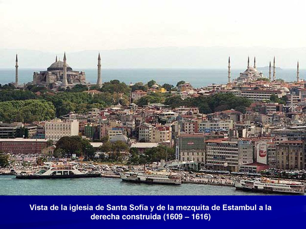 Vista de la iglesia de Santa Sofía y de la mezquita de Estambul a la derecha construida (1609 – 1616)