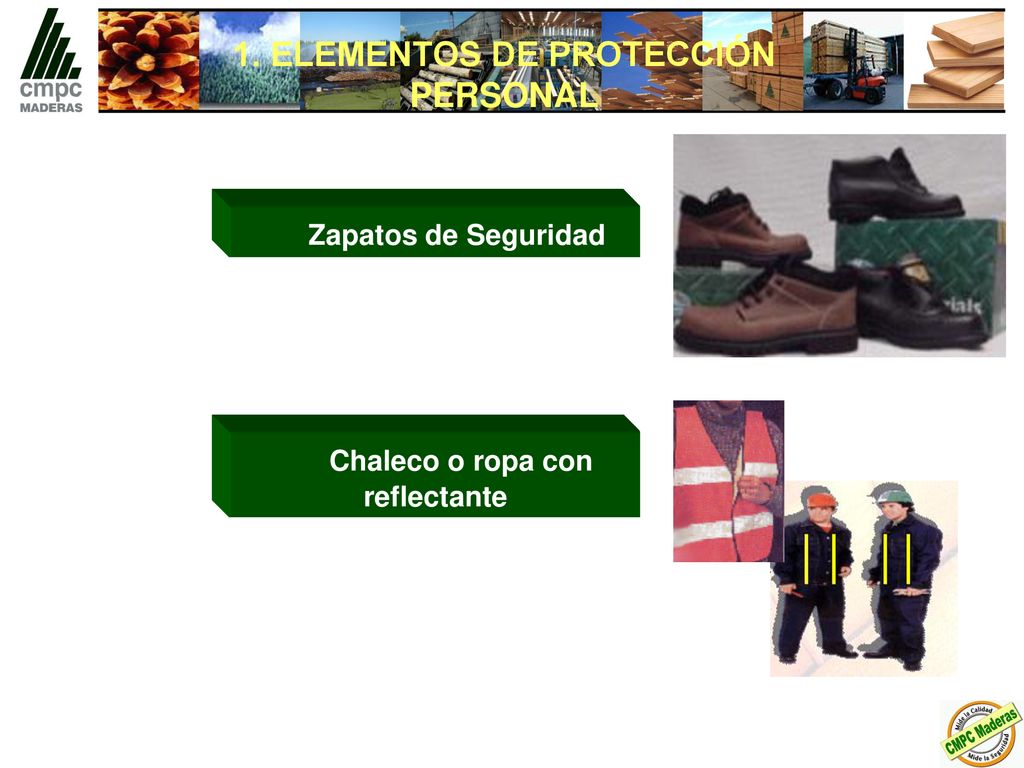 1. ELEMENTOS DE PROTECCIÓN PERSONAL Chaleco o ropa con reflectante
