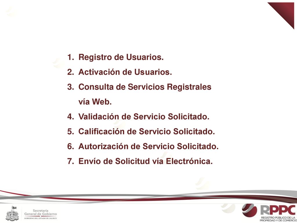 Registro de Usuarios. Activación de Usuarios. Consulta de Servicios Registrales vía Web. Validación de Servicio Solicitado.