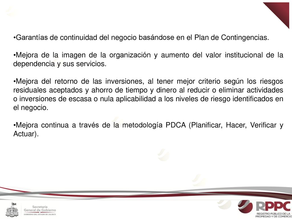 Garantías de continuidad del negocio basándose en el Plan de Contingencias.