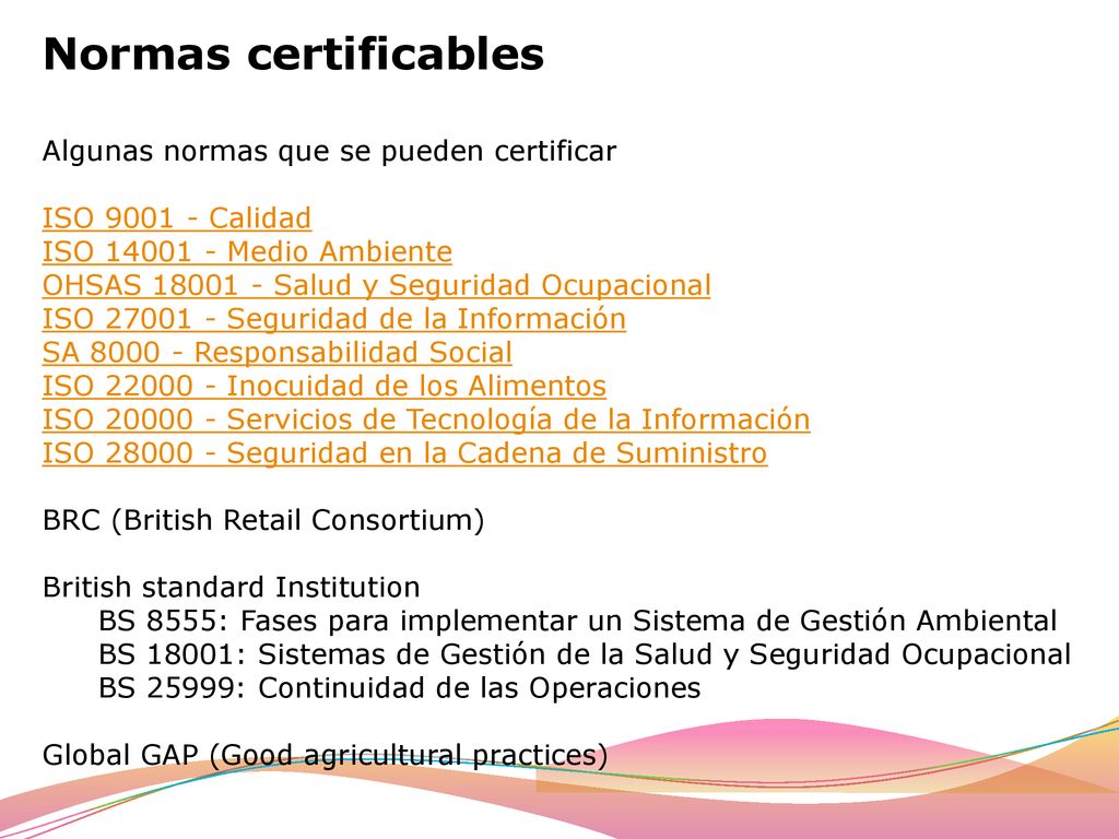 Normas certificables Algunas normas que se pueden certificar
