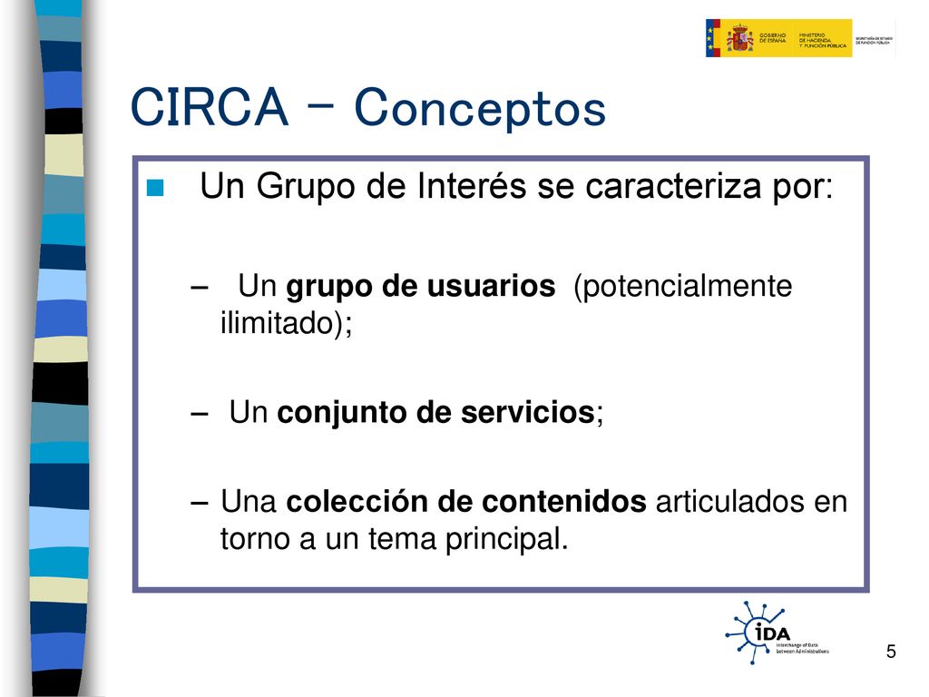CIRCA - Conceptos Un Grupo de Interés se caracteriza por: