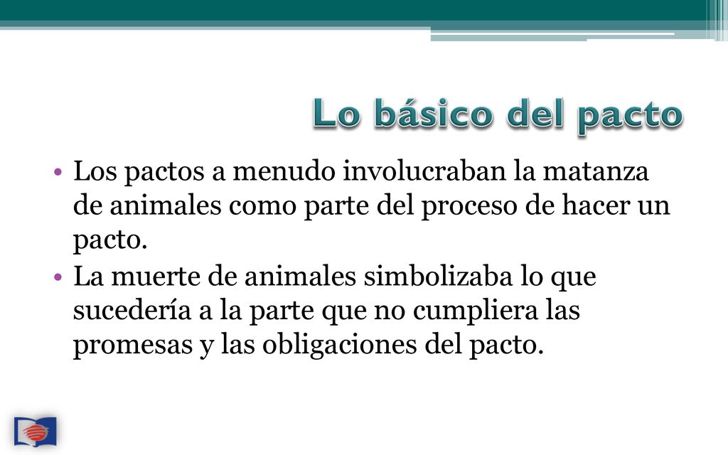 Lo básico del pacto Los pactos a menudo involucraban la matanza de animales como parte del proceso de hacer un pacto.