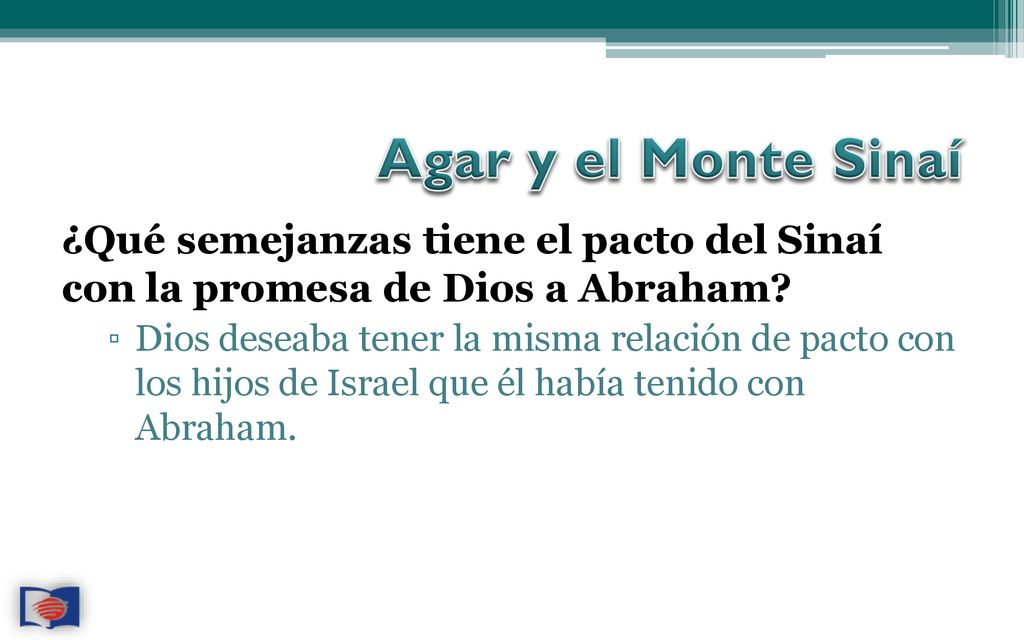 Agar y el Monte Sinaí ¿Qué semejanzas tiene el pacto del Sinaí con la promesa de Dios a Abraham