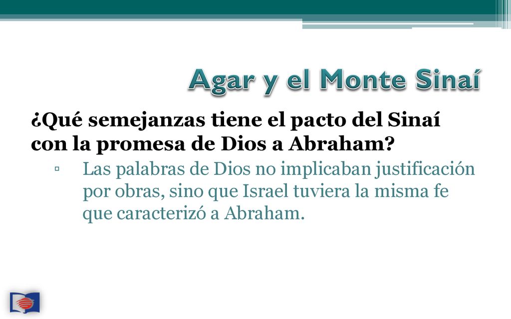 Agar y el Monte Sinaí ¿Qué semejanzas tiene el pacto del Sinaí con la promesa de Dios a Abraham