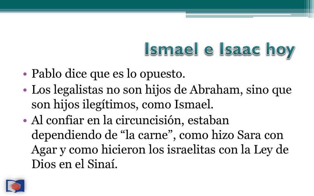 Ismael e Isaac hoy Pablo dice que es lo opuesto.