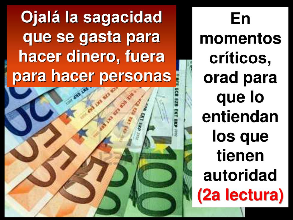 Ojalá la sagacidad que se gasta para hacer dinero, fuera para hacer personas