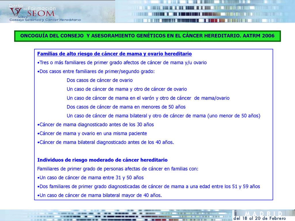 ONCOGUÍA DEL CONSEJO Y ASESORAMIENTO GENÉTICOS EN EL CÁNCER HEREDITARIO. AATRM 2006