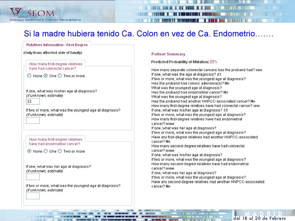 Si la madre hubiera tenido Ca. Colon en vez de Ca. Endometrio…….