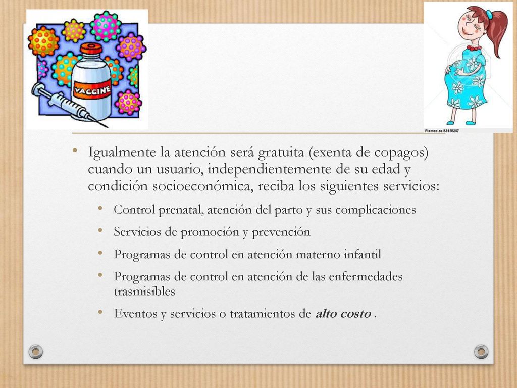 Igualmente la atención será gratuita (exenta de copagos) cuando un usuario, independientemente de su edad y condición socioeconómica, reciba los siguientes servicios: