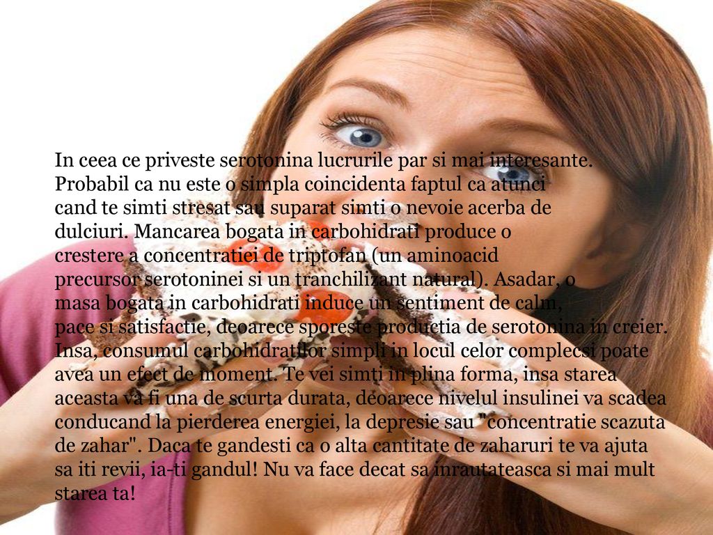 In ceea ce priveste serotonina lucrurile par si mai interesante.
