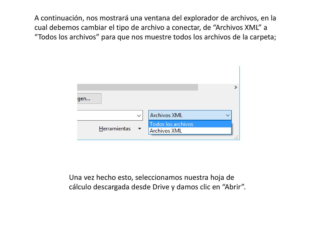A continuación, nos mostrará una ventana del explorador de archivos, en la cual debemos cambiar el tipo de archivo a conectar, de Archivos XML a Todos los archivos para que nos muestre todos los archivos de la carpeta;