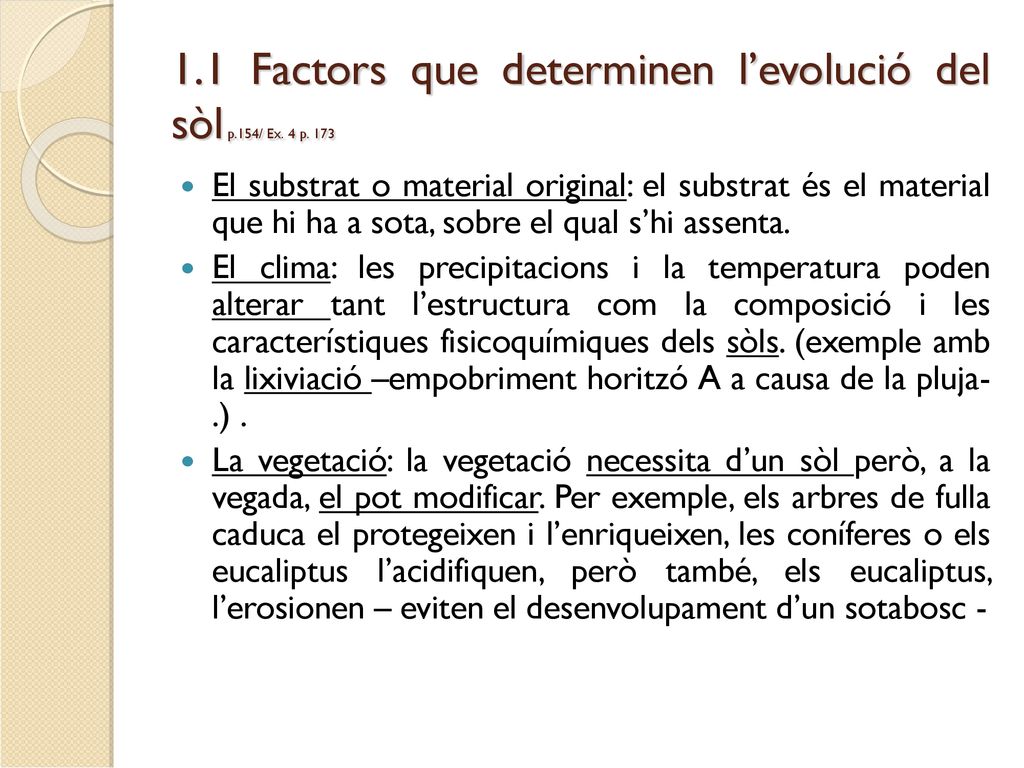 1.1 Factors que determinen l’evolució del sòl p.154/ Ex. 4 p. 173