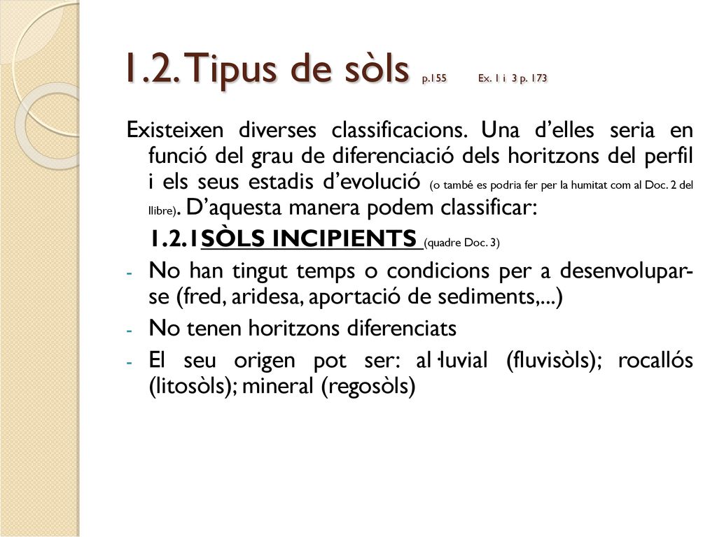 1.2. Tipus de sòls p.155 Ex. 1 i 3 p. 173