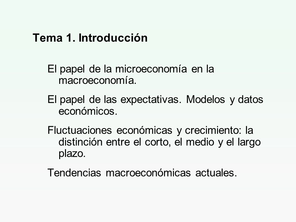 Tema 1. Introducción El papel de la microeconomía en la macroeconomía.