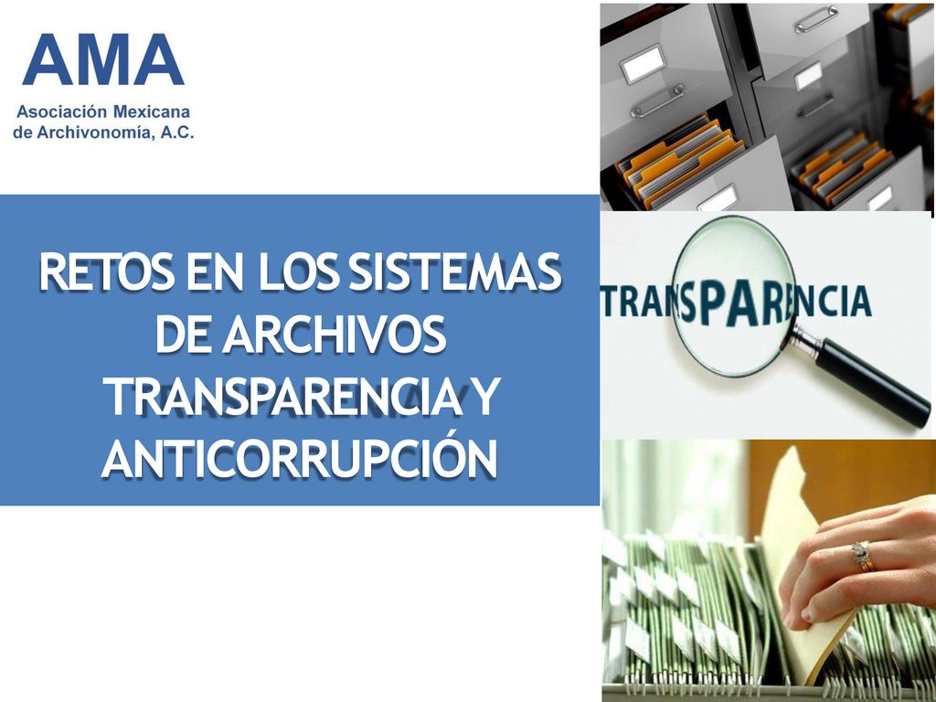 RETOS EN LOS SISTEMAS DE ARCHIVOS TRANSPARENCIA Y ANTICORRUPCIÓN