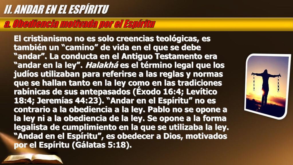 II. ANDAR EN EL ESPÍRITU a. Obediencia motivada por el Espíritu