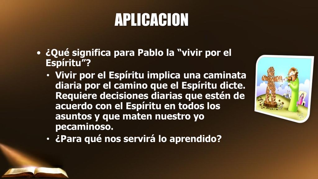 APLICACION ¿Qué significa para Pablo la vivir por el Espíritu