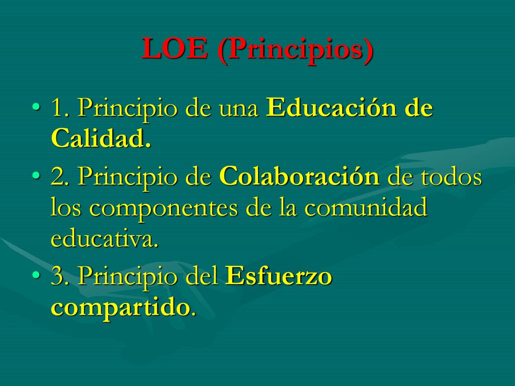 LOE (Principios) 1. Principio de una Educación de Calidad.