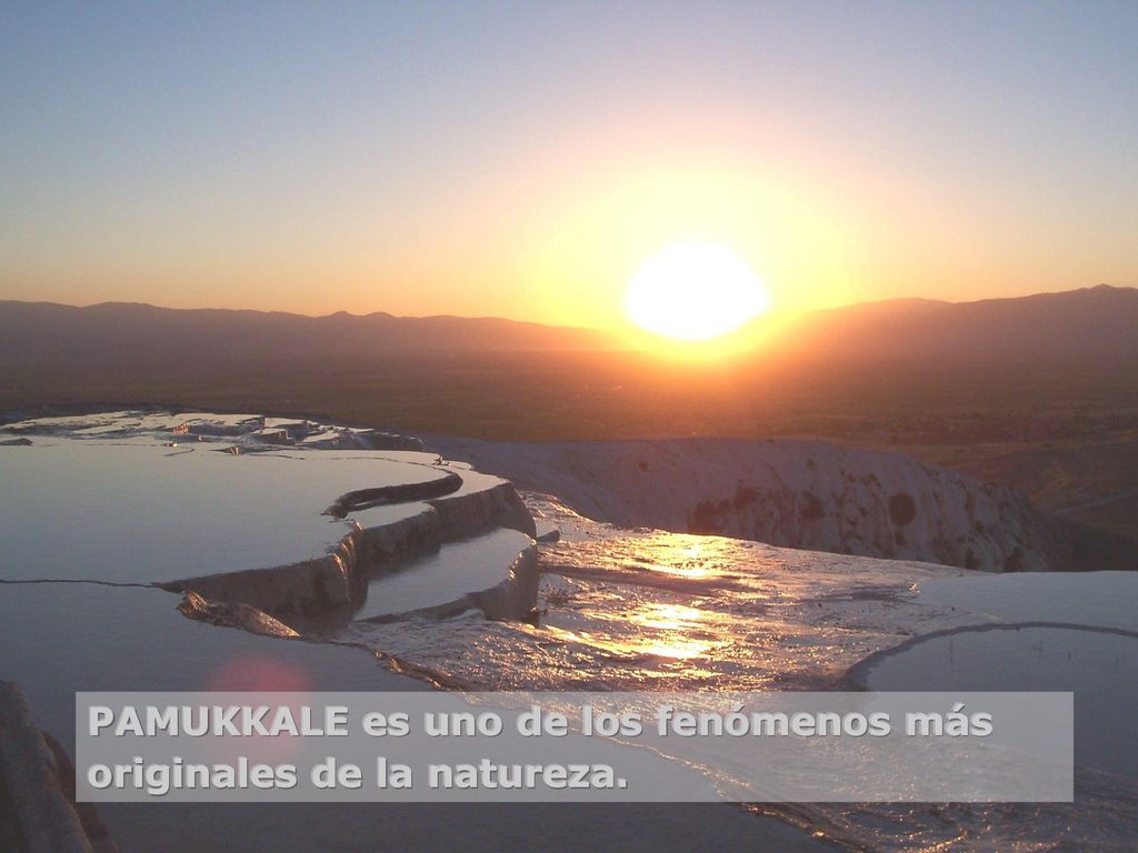 PAMUKKALE es uno de los fenómenos más originales de la natureza.
