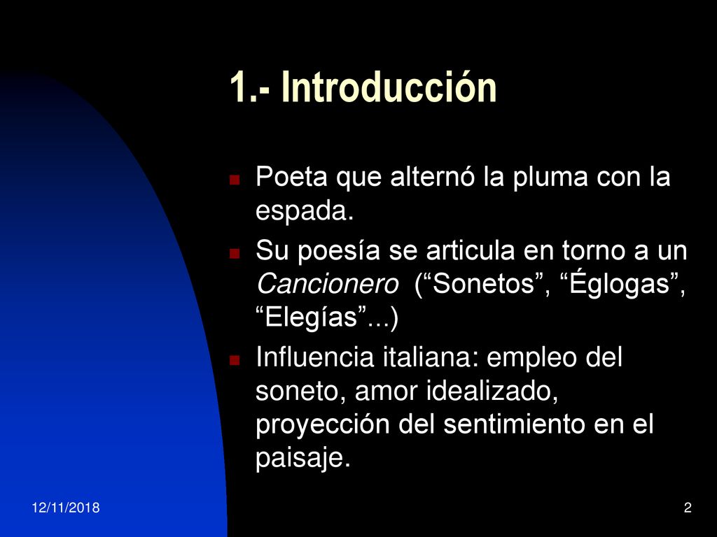 1.- Introducción Poeta que alternó la pluma con la espada.