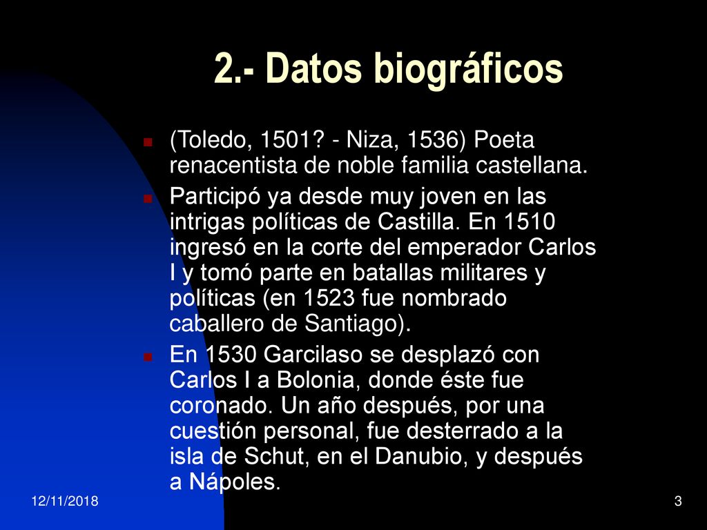 2.- Datos biográficos (Toledo, Niza, 1536) Poeta renacentista de noble familia castellana.