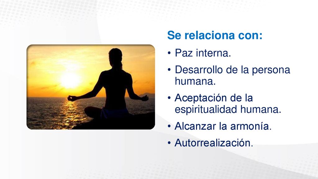 Se relaciona con: Paz interna. Desarrollo de la persona humana.