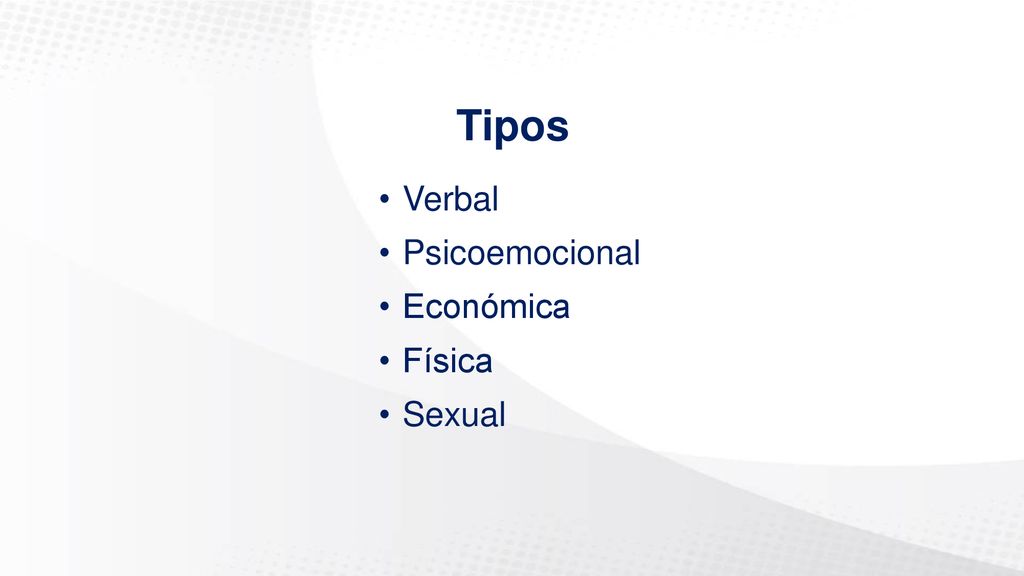 Tipos Verbal Psicoemocional Económica Física Sexual