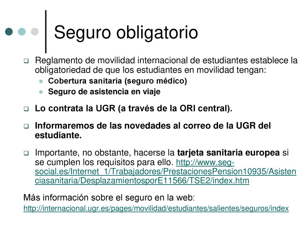 Seguro obligatorio Reglamento de movilidad internacional de estudiantes establece la obligatoriedad de que los estudiantes en movilidad tengan: