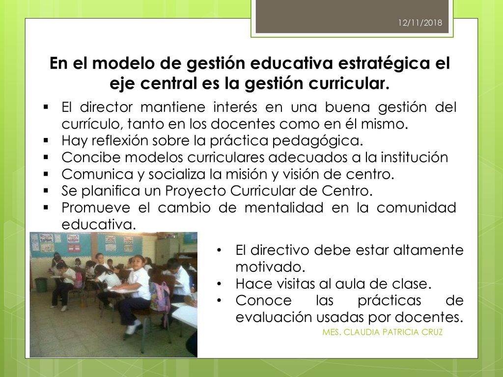 12/11/2018 En el modelo de gestión educativa estratégica el eje central es la gestión curricular.