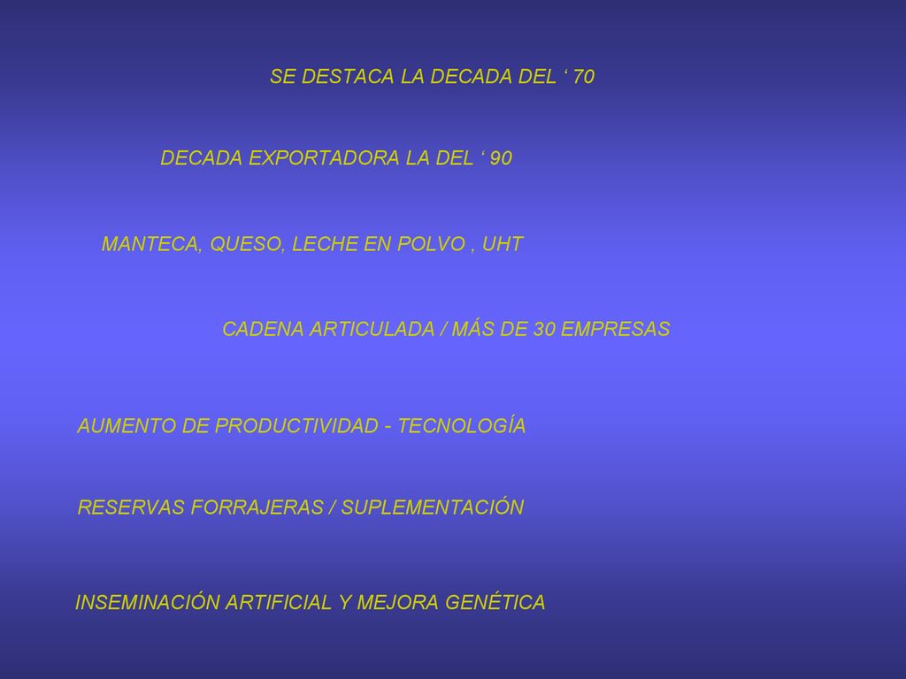 SE DESTACA LA DECADA DEL ‘ 70 CADENA ARTICULADA / MÁS DE 30 EMPRESAS