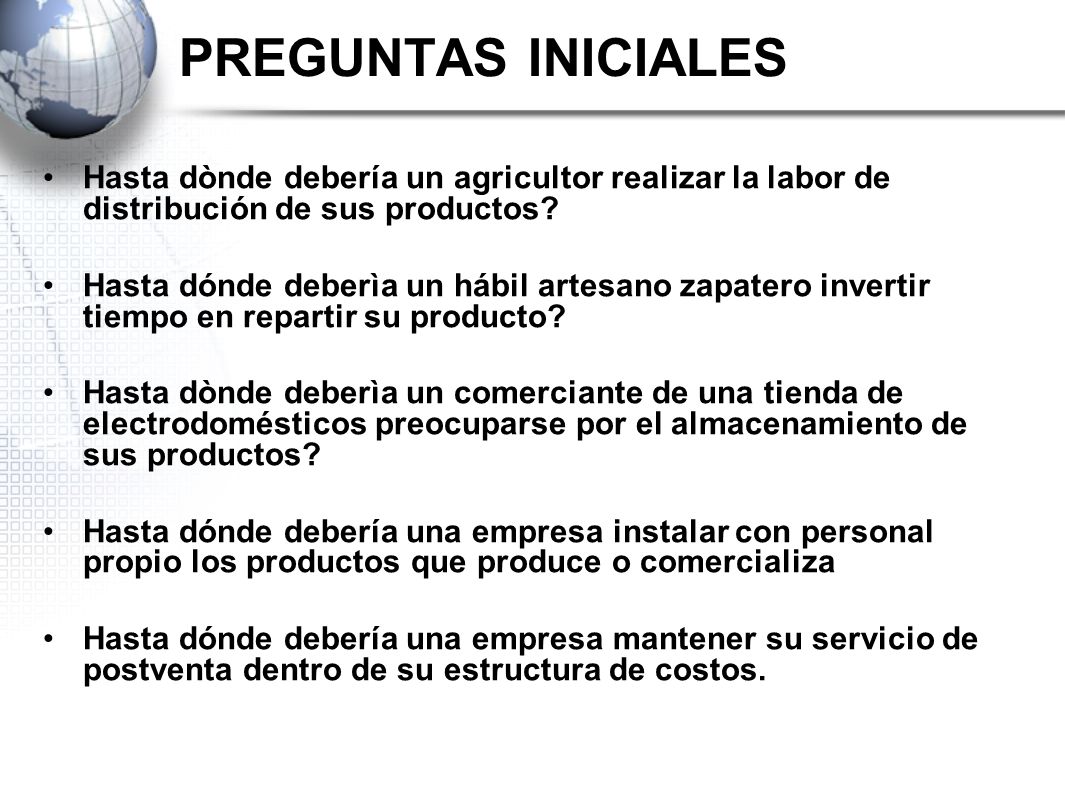 PREGUNTAS INICIALES Hasta dònde debería un agricultor realizar la labor de distribución de sus productos