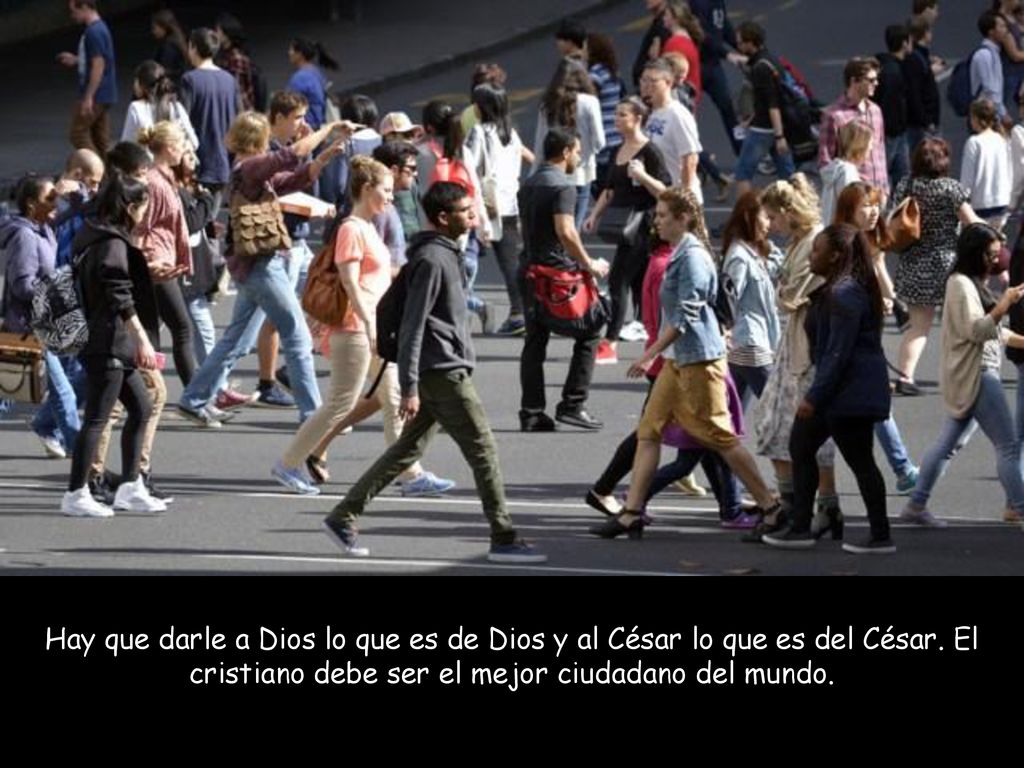 Hay que darle a Dios lo que es de Dios y al César lo que es del César