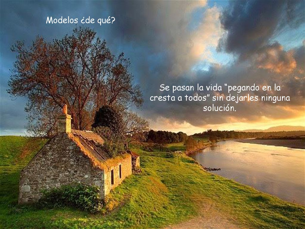 Modelos ¿de qué Se pasan la vida pegando en la cresta a todos sin dejarles ninguna solución.