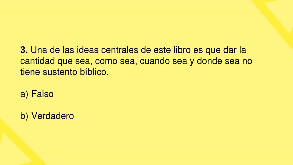 3. Una de las ideas centrales de este libro es que dar la cantidad que sea, como sea, cuando sea y donde sea no tiene sustento bíblico.