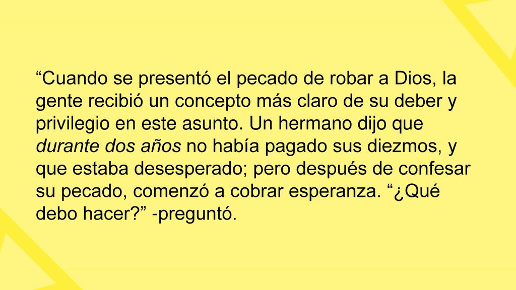 Cuando se presentó el pecado de robar a Dios, la gente recibió un concepto más claro de su deber y privilegio en este asunto.