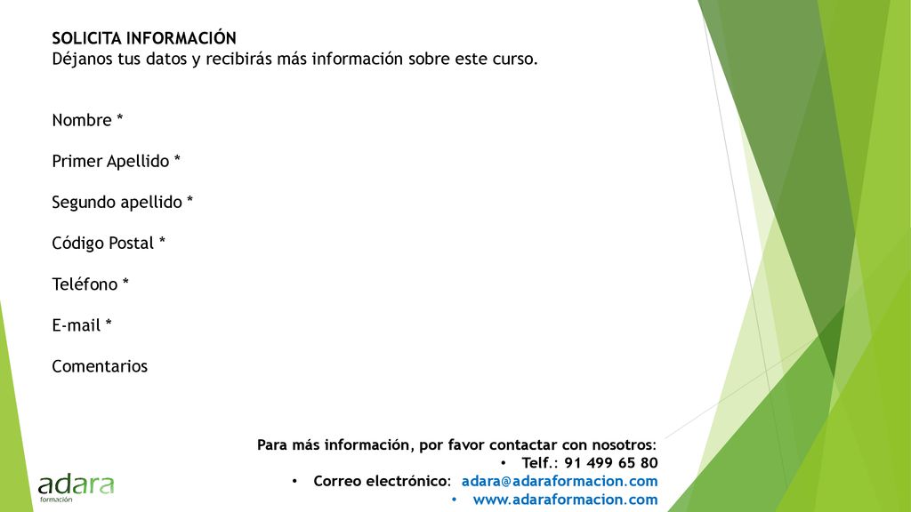 Déjanos tus datos y recibirás más información sobre este curso.