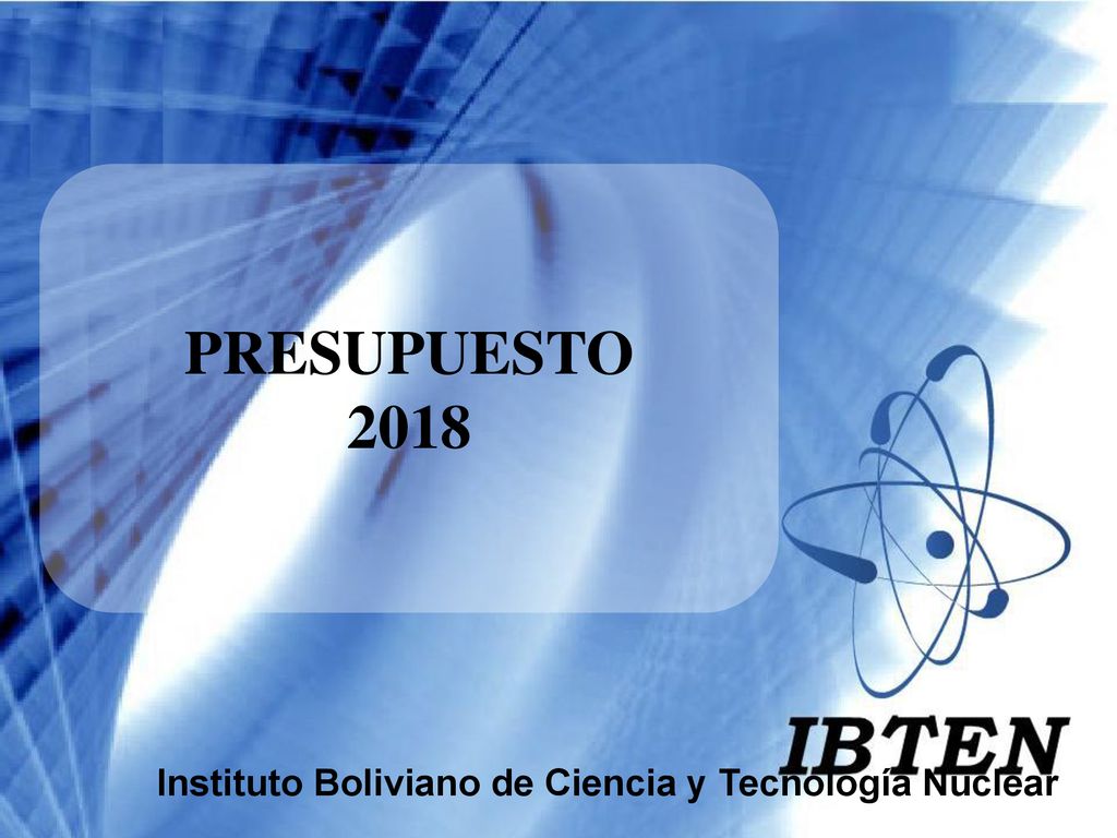 PRESUPUESTO 2018 Instituto Boliviano de Ciencia y Tecnología Nuclear 5