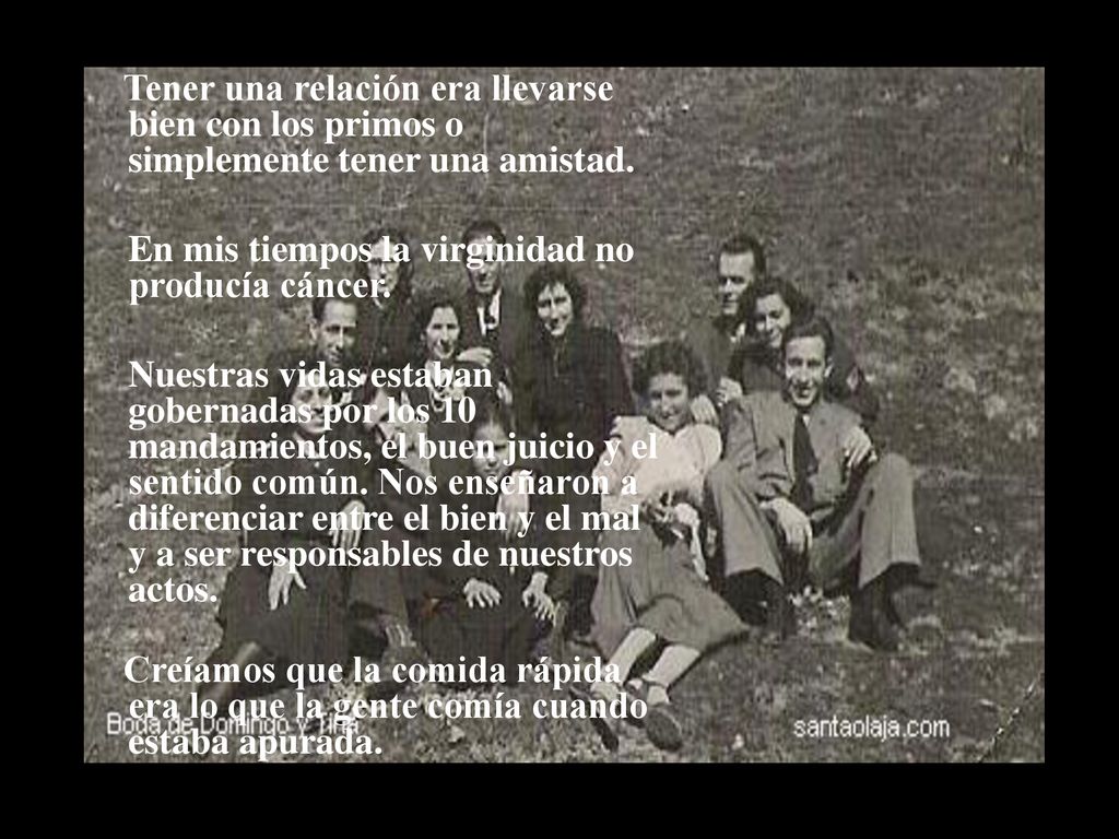 Tener una relación era llevarse bien con los primos o simplemente tener una amistad.