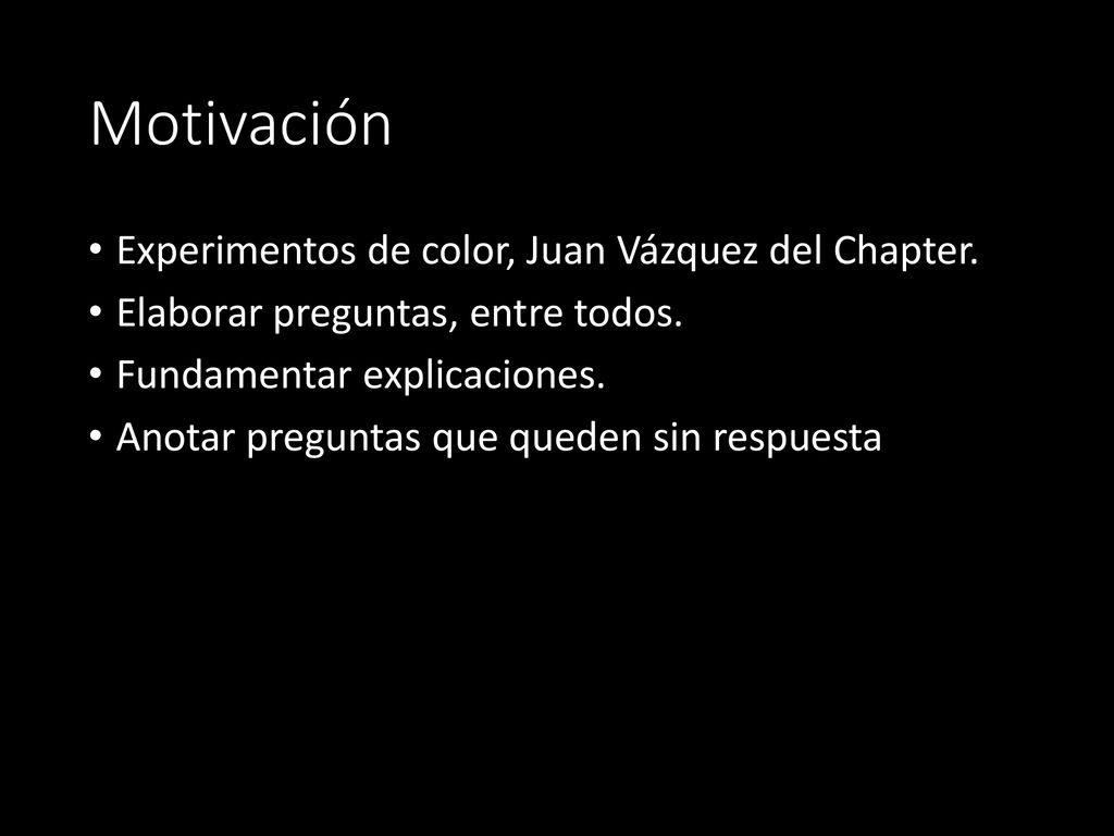 Motivación Experimentos de color, Juan Vázquez del Chapter.