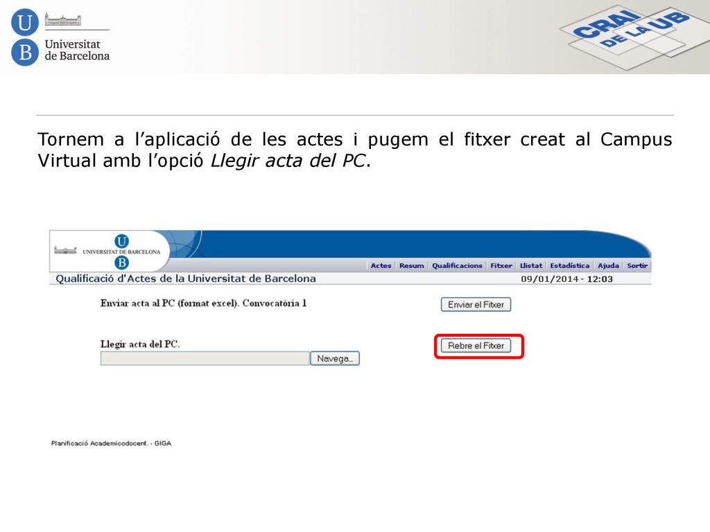 Tornem a l’aplicació de les actes i pugem el fitxer creat al Campus Virtual amb l’opció Llegir acta del PC.