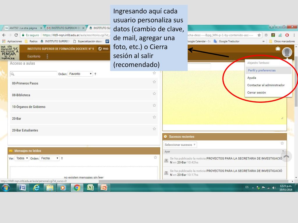Ingresando aquí cada usuario personaliza sus datos (cambio de clave, de mail, agregar una foto, etc.) o Cierra sesión al salir (recomendado)